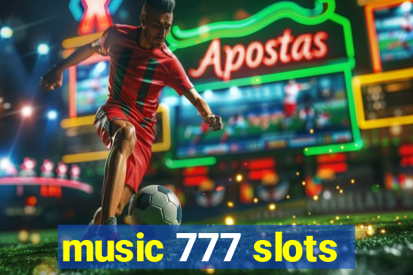 music 777 slots